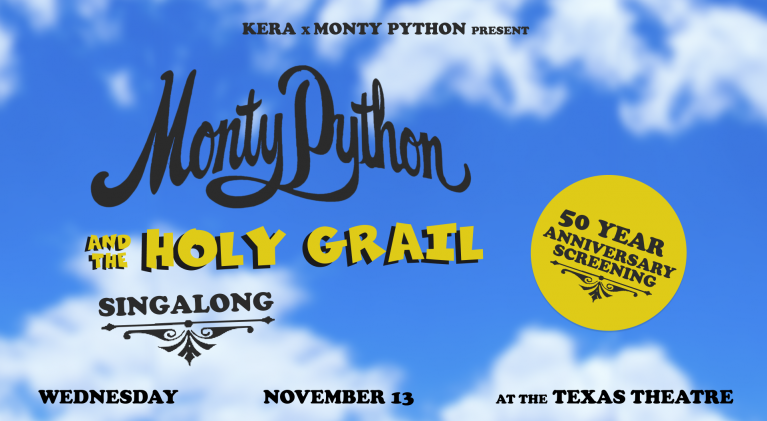 KERA celebrates 50 years of Monty Python with screening of ‘Monty Python and the Holy Grail’ at the Texas Theatre – Nov 13!